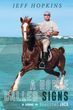 Paperback A Horse Called Signs: A Sequel to Handsome Jack Book