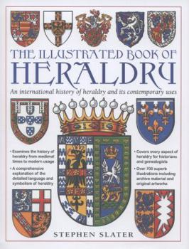 Hardcover The Illustrated Book of Heraldry: An International History of Heraldry and Its Contemporary Uses Book