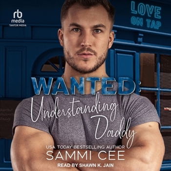Wanted: Understanding Daddy - Book #3 of the Love on Tap: Fragile Hearts