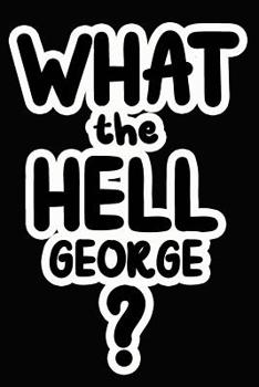 Paperback What the Hell George?: College Ruled Composition Book
