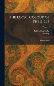 Hardcover The Local Colour of the Bible: 2 Kings-Malachi Book