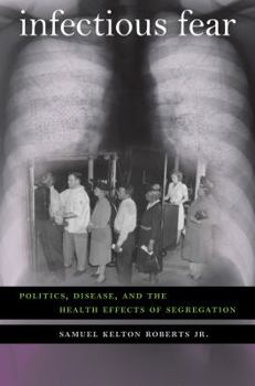 Paperback Infectious Fear: Politics, Disease, and the Health Effects of Segregation Book