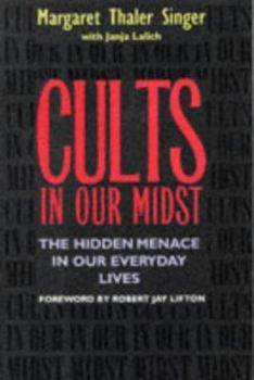 Hardcover Cults in Our Midst: The Hidden Menace in Our Everyday Lives Book