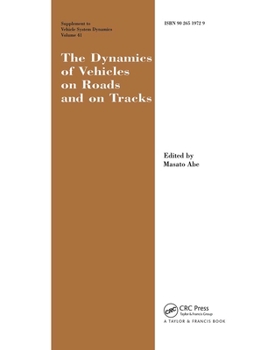 Hardcover The Dynamics of Vehicles on Roads and on Tracks Supplement to Vehicle System Dynamics: Proceedings of the 18th IAVSD Symposium Held in Kanagawa, Japan Book