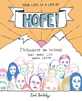 Paperback Your Life Is a Life of Hope!: Thoughts on Things That Make Life Worth Living Book