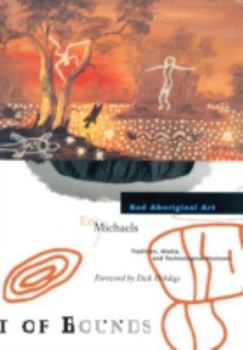 Paperback Bad Aboriginal Art: Tradition, Media, and Technological Horizons Volume 3 Book