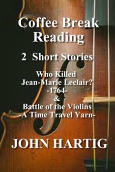 Paperback Coffee Break Reading: Who Killed Jean-Marie Leclair? and Battle of the Violins - A Time Travel Story Book