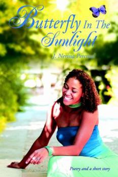 Paperback Butterfly In The Sunlight: Poetry and a short story Book