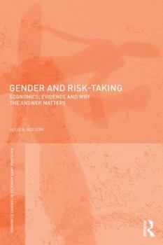 Paperback Gender and Risk-Taking: Economics, Evidence, and Why the Answer Matters Book
