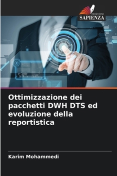 Paperback Ottimizzazione dei pacchetti DWH DTS ed evoluzione della reportistica [Italian] Book