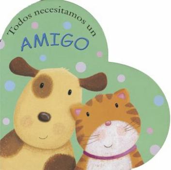 Hardcover Todos Necesitamos Un Amigo [Spanish] Book