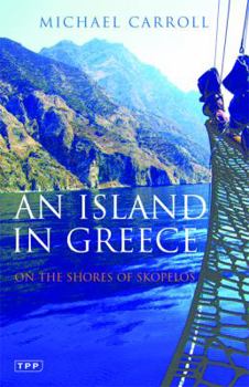 Paperback An Island in Greece: On the Shores of Skopelos Book