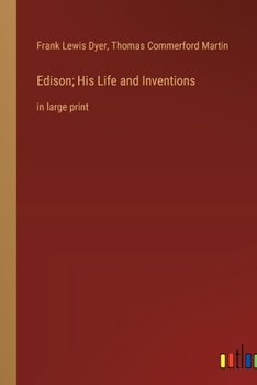 Paperback Edison; His Life and Inventions: in large print Book