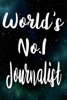 Paperback Worlds No.1 Journalist: The perfect gift for the professional in your life - Funny 119 page lined journal! Book