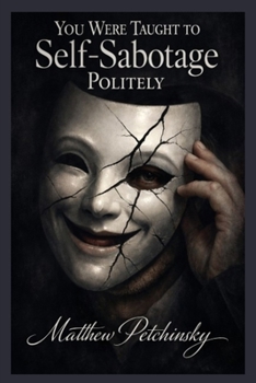 Paperback You Were Taught to Self-Sabotage Politely Book