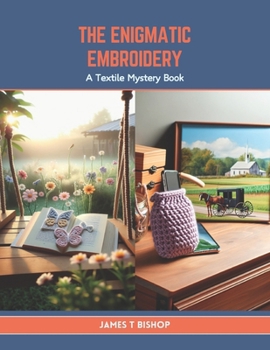 Paperback The Enigmatic Embroidery: A Textile Mystery Book