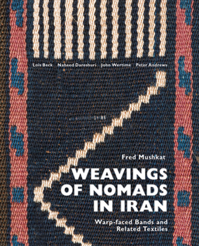 Hardcover Weavings of Nomads in Iran: Warp-Faced Bands and Related Textiles Book
