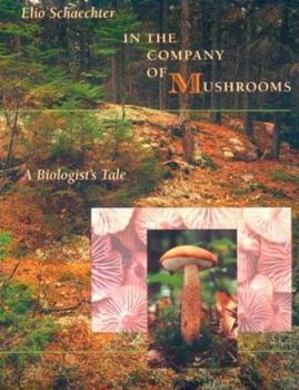 Paperback In the Company of Mushrooms: A Biologist's Tale Book