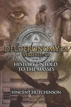 Paperback Deuteronomy 28: 15-68: History Untold To The Masses Book