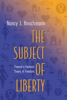 The Subject of Liberty: Toward a Feminist Theory of Freedom
