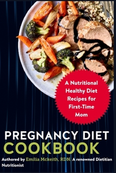 Paperback Pregnancy Diet Cookbook: A Nutritional Healthy Diet Recipes for First-Time Mom Book