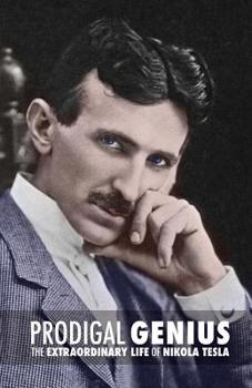 Paperback Prodigal Genius: The Extraordinary Life of Nikola Tesla Book