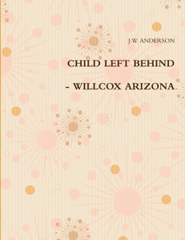 Paperback Child Left Behind - Willcox Arizona Book