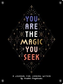 Diary You Are the Magic You Seek: A Journal for Looking Within Book