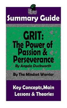 Paperback Summary: Grit: The Power of Passion and Perseverance: by Angela Duckworth - The MW Summary Guide Book