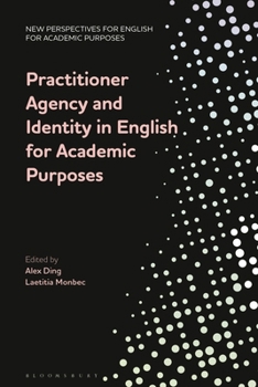 Paperback Practitioner Agency and Identity in English for Academic Purposes Book
