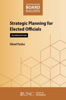 Paperback Strategic Planning for Elected Officials: Second Edition Book