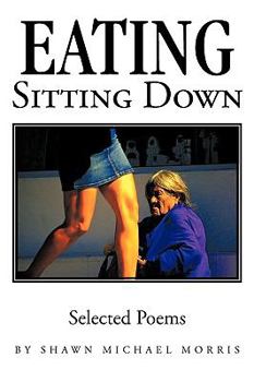 Paperback Eating Sitting Down: Selected Poems Book