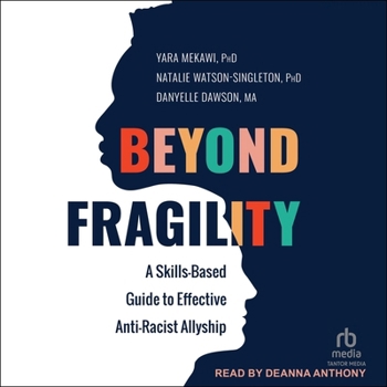 MP3 CD Beyond Fragility: A Skills-Based Guide to Effective Anti-Racist Allyship Book