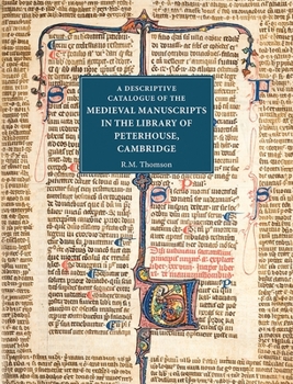 Hardcover A Descriptive Catalogue of the Medieval Manuscripts in the Library of Peterhouse, Cambridge Book