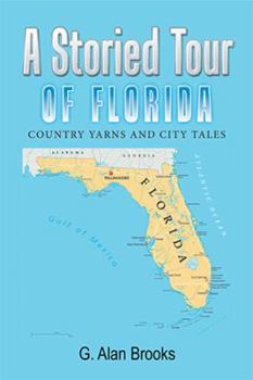 Hardcover A Storied Tour of Florida: Country Yarns and City Tales Book