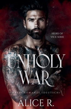 Unholy War: Mafia Romanze (Deutsch) (Heirs of Vice (Deutsch)) (German Edition)