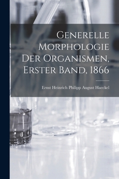 Paperback Generelle Morphologie der Organismen, Erster Band, 1866 [German] Book