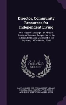 Hardcover Director, Community Resources for Independent Living: Oral History Transcript: an African-American Woman's Perspective on the Independent Living Movem Book