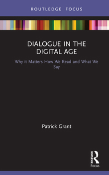 Hardcover Dialogue in the Digital Age: Why it Matters How We Read and What We Say Book