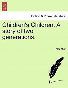 Paperback Children's Children. a Story of Two Generations. Second Volume Book