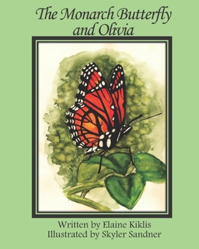 Paperback The Monarch Butterfly and Olivia Book