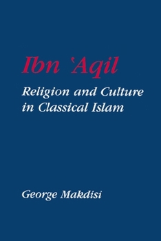 Hardcover Ibn'aqil: Religion and Culture in Classical Islam Book