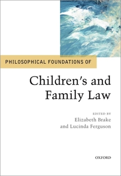 Hardcover Philosophical Foundations of Children's and Family Law Book