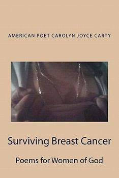 Paperback Surviving Breast Cancer: Poems for Women of God Book