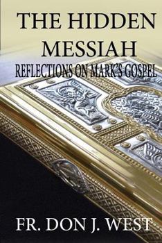 Paperback The Hidden Messiah: Reflections on Mark's Gospel Book