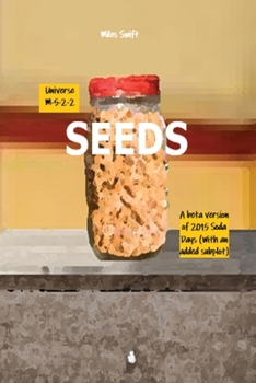 Paperback Seeds: Beta Version Of 2015 Soda Days starring Faline and featuring Willmott (With an all new added 4-page subplot involving robotic spiders being con Book