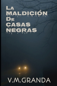 Paperback La maldición de Casas Negras: Una aldea asturiana, una maldición, un grupo de forasteros y muchos vampiros en busca de presas. [Spanish] Book