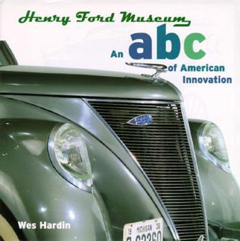 Hardcover Henry Ford Museum: An ABC of American Innovation Book