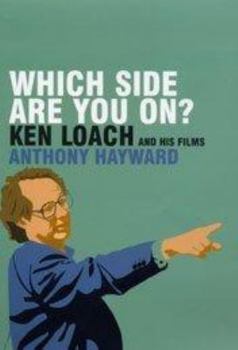 Hardcover Which Side Are You On? : Ken Loach and His Films Book