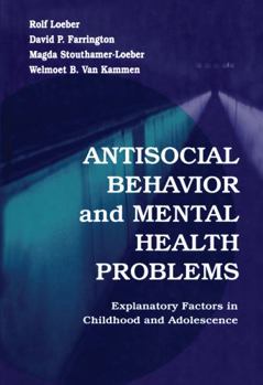 Hardcover Antisocial Behavior and Mental Health Problems: Explanatory Factors in Childhood and Adolescence Book